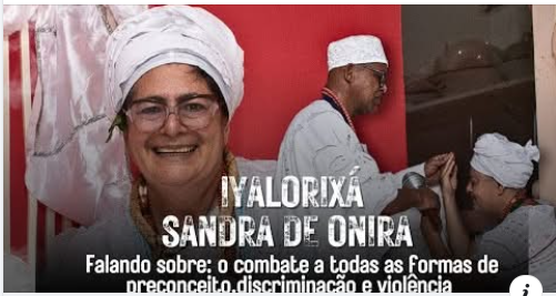 Iyalorixá Sandra de Onira: Falando sobre o Combate a Todas…